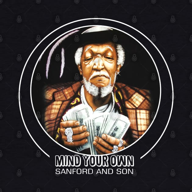 Mind Your Own - Sanford And Son by Mortensen